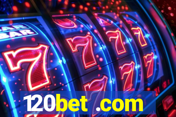 120bet .com